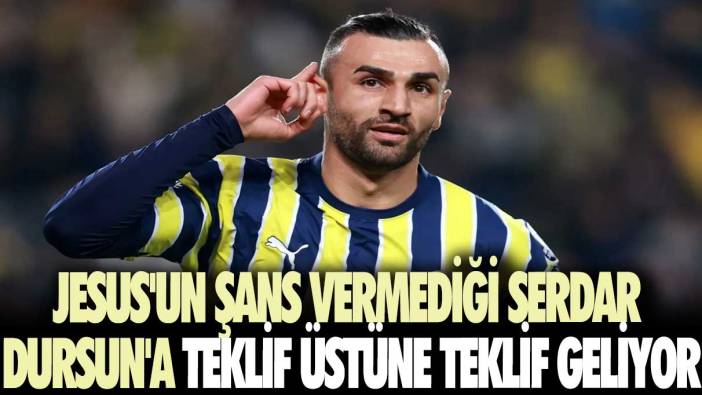 Jesus'un şans vermediği Serdar Dursun'a teklif üstüne teklif geliyor