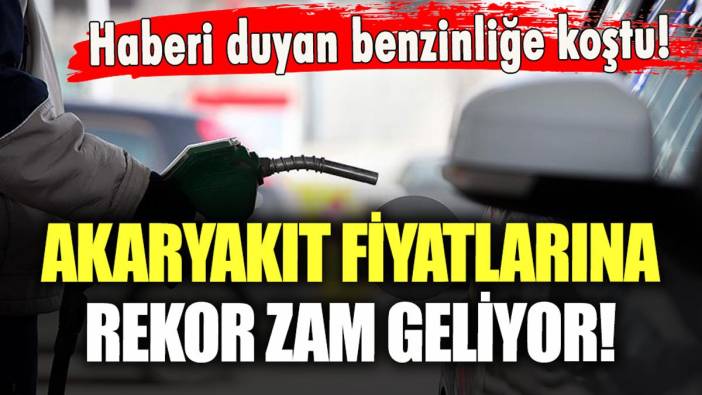 Akaryakıt zammını duyan benzinliğe koşacak: Benzin ve motorine dev zam geliyor!