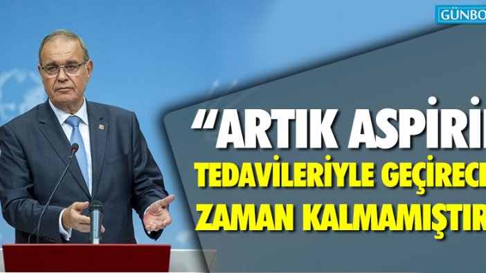 CHP'li Öztrak: "Artık ekonomide aspirin tedavileriyle geçirecek...”