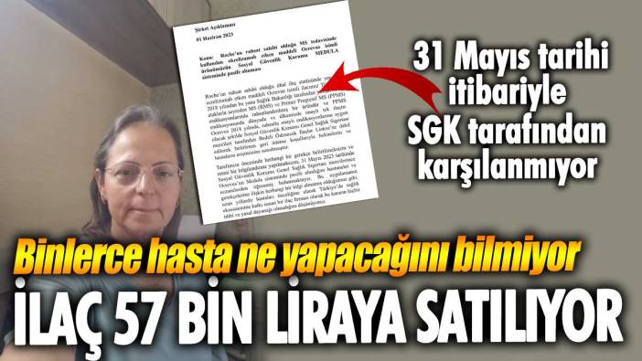 Binlerce hasta ne yapacağını bilmiyor! Bu ilaç tam tamına 57 bin liraya satılıyor