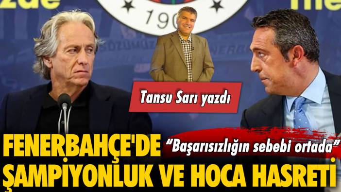 Fenerbahçe'de şampiyonluk ve hoca hasreti: Tansu Sarı başarısızlığın sebebini açıkladı