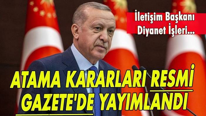 Atama kararları Resmi Gazete'de yayımlandı