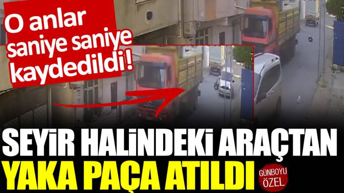 O anlar saniye saniye kaydedildi! Seyir halindeki araçtan yaka paça atıldı