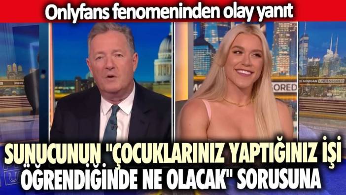 Sunucunun "Çocuklarınız yaptığınız işi öğrendiğinde ne olacak" sorusuna Onlyfans fenomeninden olay yanıt