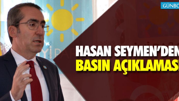 İYİ Partili Hasan Seymen'den basın açıklaması