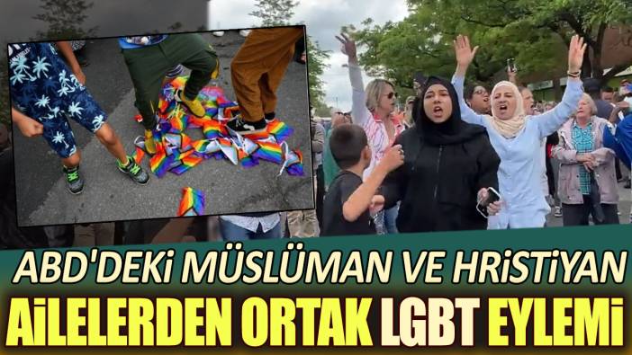 ABD'deki Müslüman ve Hristiyan ailelerden ortak LGBT eylemi