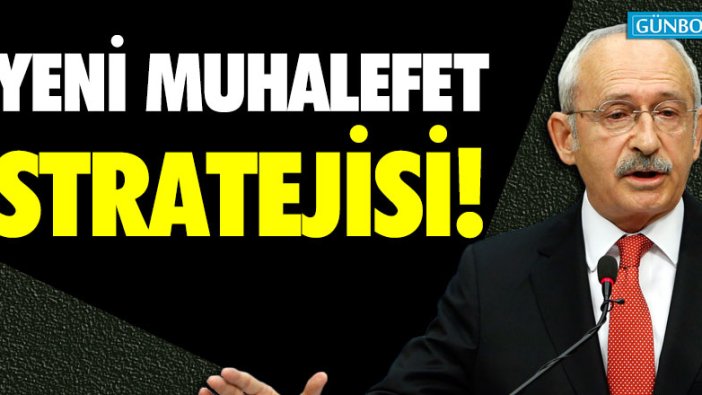 Yeni muhalefet stratejisi!