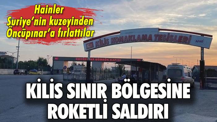 Suriye'nin kuzeyinden Kilis'e roketli saldırı