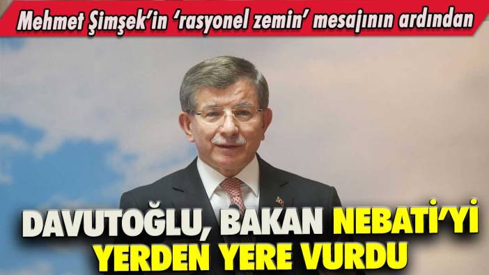 Mehmet Şimşek’in ‘rasyonel zemin’ mesajının ardından: Davutoğlu, Bakan Nebati’yi yerden yere vurdu