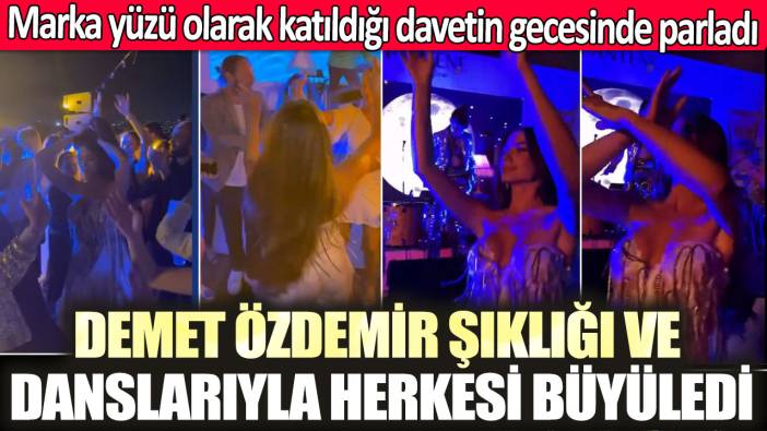 Demet Özdemir marka yüzü olarak katıldığı davetin gecesinde parladı!  Şıklığı ve danslarıyla herkesi büyüledi