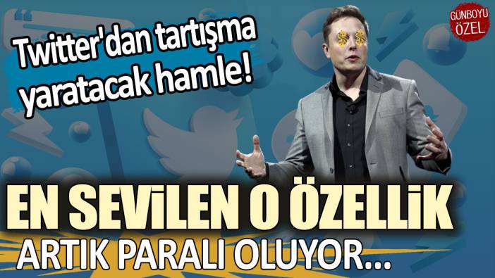 Twitter'dan tartışma yaratacak hamle! En sevilen o özellik artık paralı oluyor