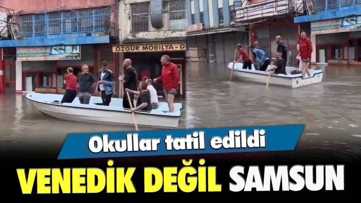 Venedik değil Samsun: Okullar tatil edildi