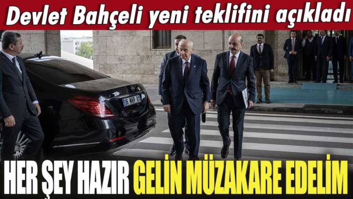 Devlet Bahçeli yeni teklifini açıkladı! Her şey hazır gelin müzakere edelim