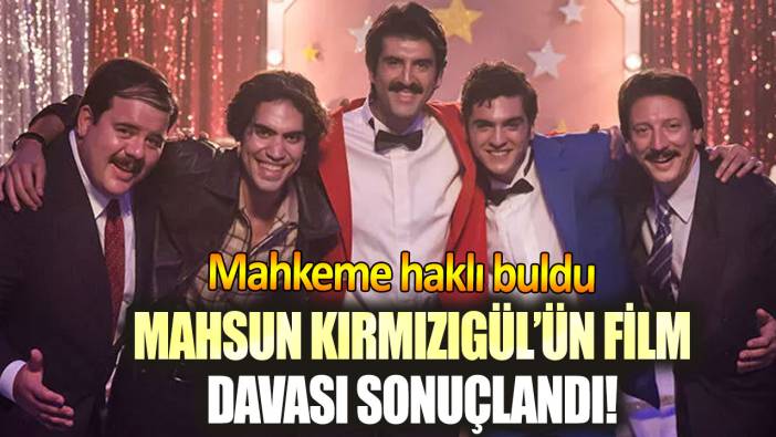 Mahsun Kırmızıgül’ün film davası sonuçlandı! Mahkeme haklı buldu