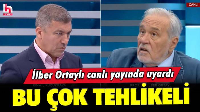 İlber Ortaylı canlı yayında uyardı: Bu çok tehlikeli