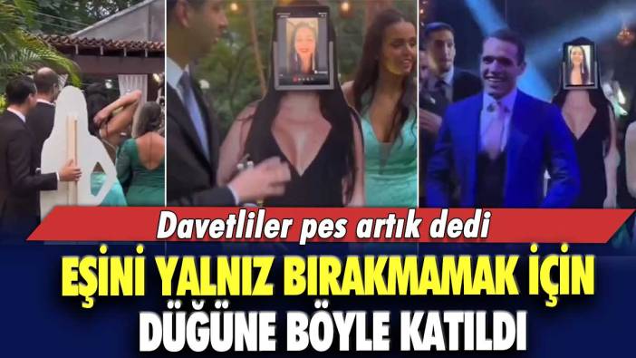 Davetliler pes artık dedi! Eşini yalnız bırakmamak için düğüne böyle katıldı