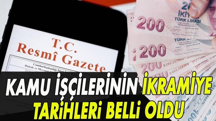 Resmi Gazete’de yayımlandı: Kamu işçilerinin ikramiye tarihleri belli oldu