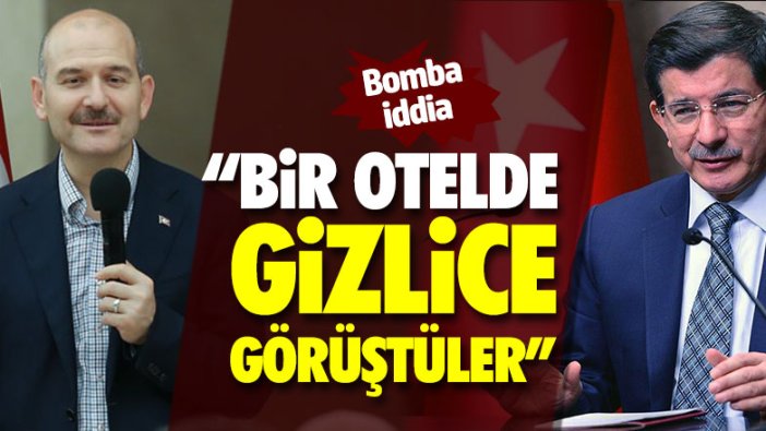 Kritik iddia: Soylu ile Davutoğlu bir otelde görüştü