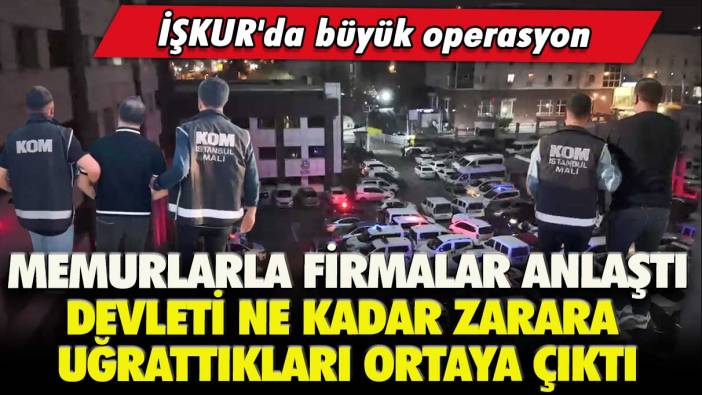 İŞKUR'da büyük operasyon: Memurlarla firmalar anlaştı, devleti ne kadar zarara uğrattıkları ortaya çıktı