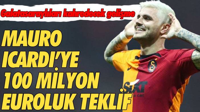 Galatasaraylıları kahredecek gelişme: Icardi'ye 100 milyon euroluk teklif