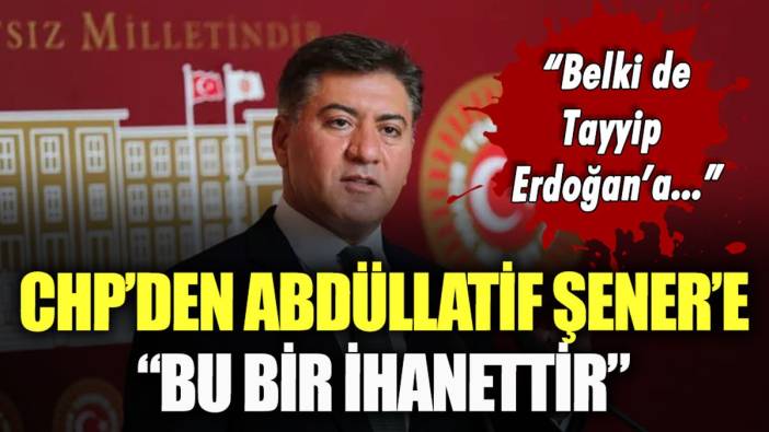 CHP'li isimlerden Abdüllatif Şener'e ağır sözler: "Bu bir ihanettir"