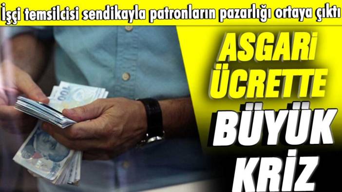 İşçi temsilcisi sendikayla patronların pazarlığı ortaya çıktı: Asgari ücrette büyük kriz