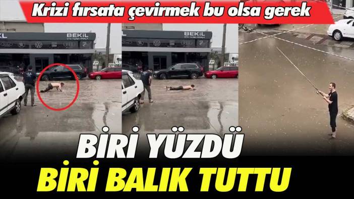 Krizi fırsata çevirmek bu olsa gerek: Biri yüzdü biri balık tuttu