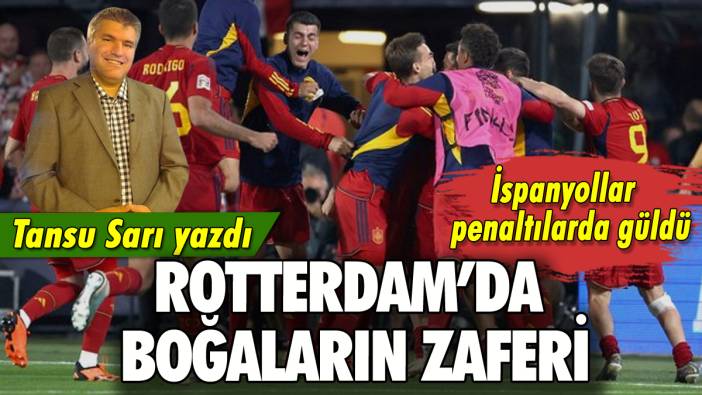 Rotterdam'da Boğaların zaferi: Tansu Sarı yazdı