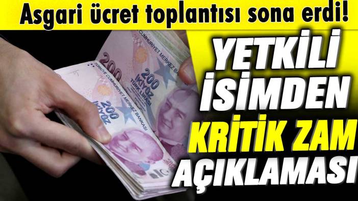 Asgari ücret toplantısı sona erdi! Yetkili isimden kritik açıklama