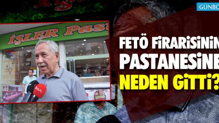 Bülent Arınç FETÖ firarisinin pastanesine neden gitti?