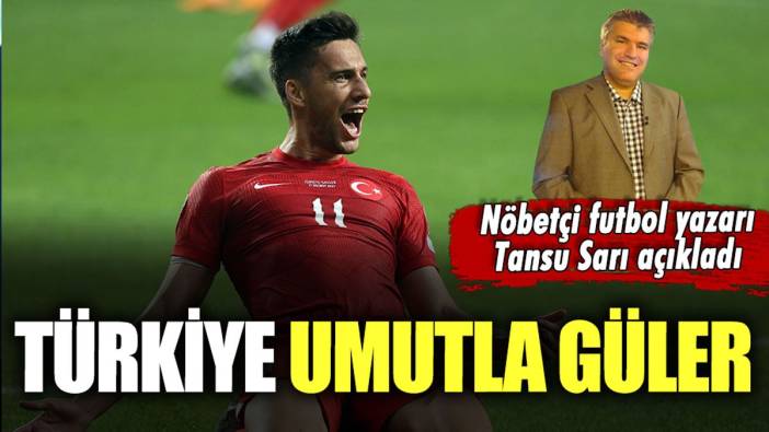 Türkiye Umutla Güler: Tansu Sarı yazdı