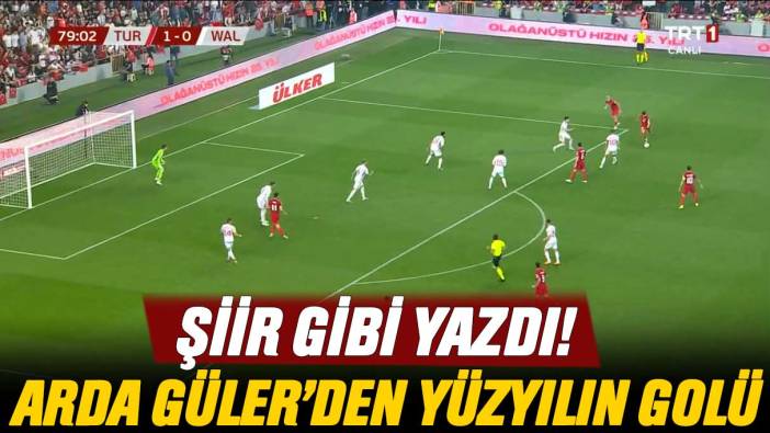 Arda Güler'den yüzyılın golü: Genç yıldız tarihe geçti