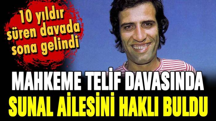 Kemal Sunal'ın telif davasında mahkeme kararını verdi: 10 yıl sonra Sunal ailesi haklı bulundu