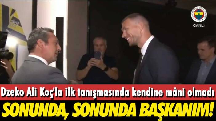 Dzeko Ali Koç'la ilk tanışmasında kendine mâni olmadı: Sonunda, sonunda!