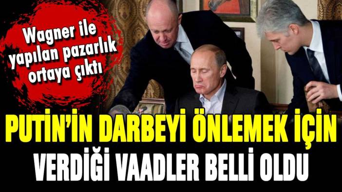 Putin'in darbeyi önlemek için Wagner'a verdiği vaadler ortaya çıktı