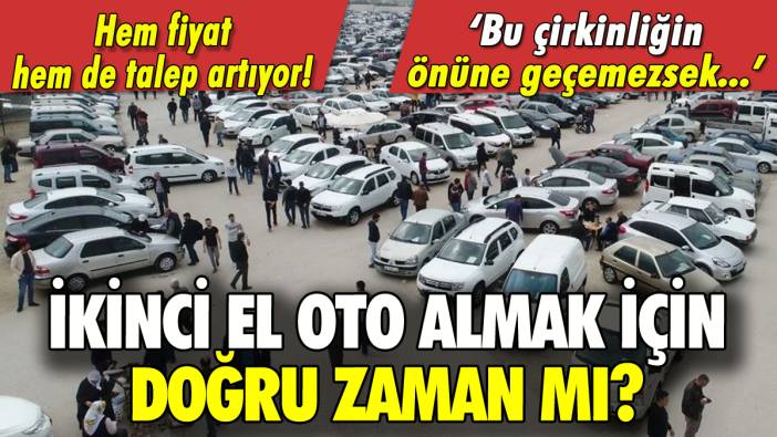 İkinci el araç almak için doğru zaman mı?