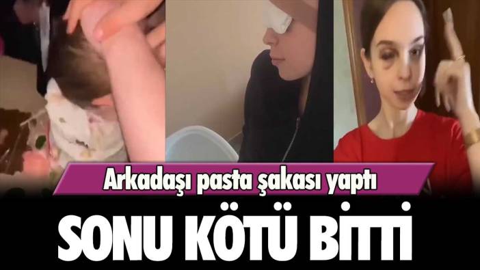 Arkadaşı pasta şakası yaptı: Sonu kötü bitti