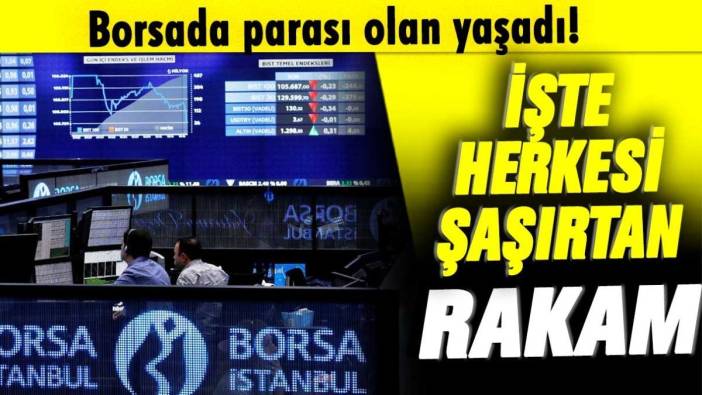 Borsada parası olana flaş haber: Milyonları şaşırtacak rakam açıklandı