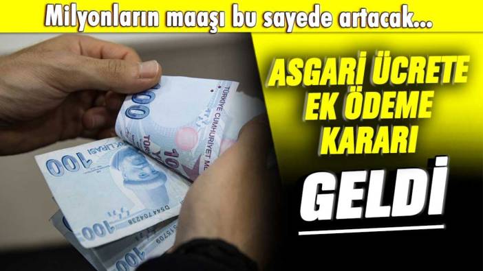 Asgari ücretliye ek ödeme kararı: Milyonlar maaşı bu sayede artacak