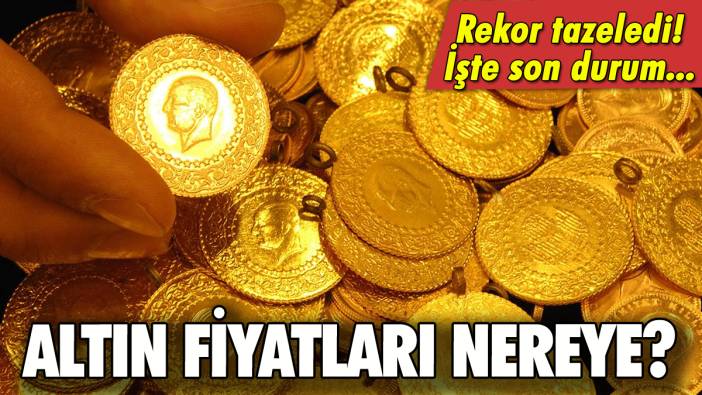 Altın fiyatlarında son durum ne?