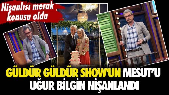 Güldür Güldür Show'un Mesut'u Uğur Bilgin nişanlandı! Nişanlısı merak konusu oldu