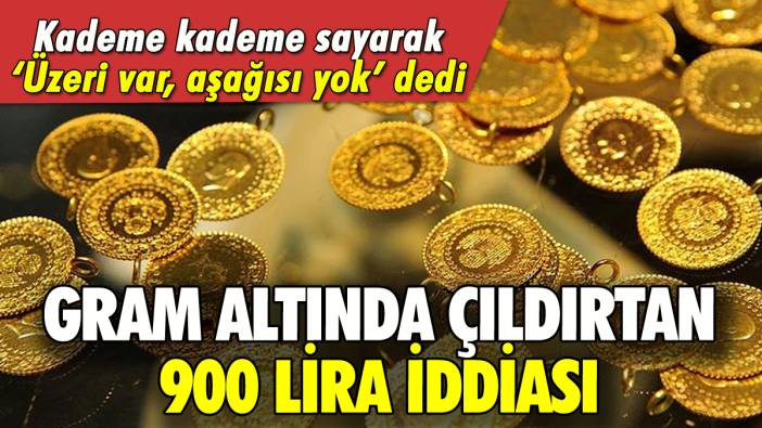 Gram altında çıldırtan 900 lira tahmini