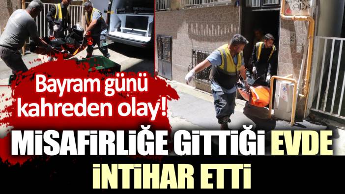 Bayram günü kahreden olay! Misafirliğe gittiği evde intihar etti