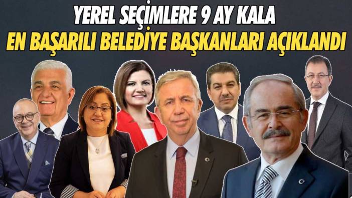 Yerel seçimlere 9 ay kala en başarılı belediye başkanları açıklandı!