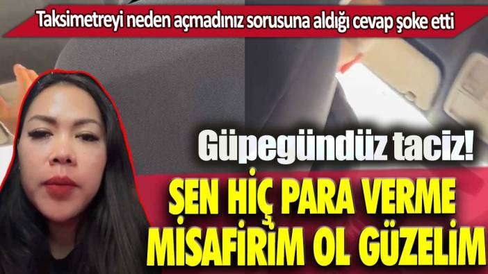 Taksimetreyi neden açmadınız sorusuna aldığı cevap şoke etti: Sen hiç para verme misafirim ol güzelim