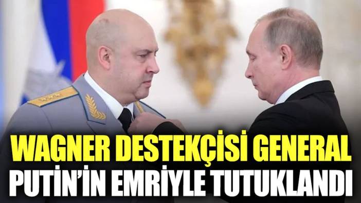 Putin, Wagner darbesini destekleyen generali tutuklattı