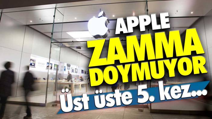 Apple zamma doymuyor: iPhone fiyatlarına üst üste beşinci kez zam