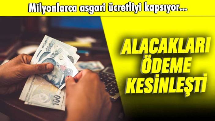 Milyonlarca asgari ücretliyi kapsıyor: Alacakları ödeme netleşti