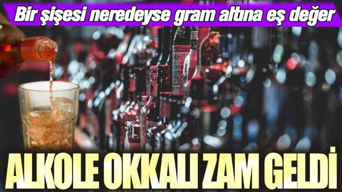 Bir şişesi neredeyse gram altına eş değer: Alkole okkalı zam geldi