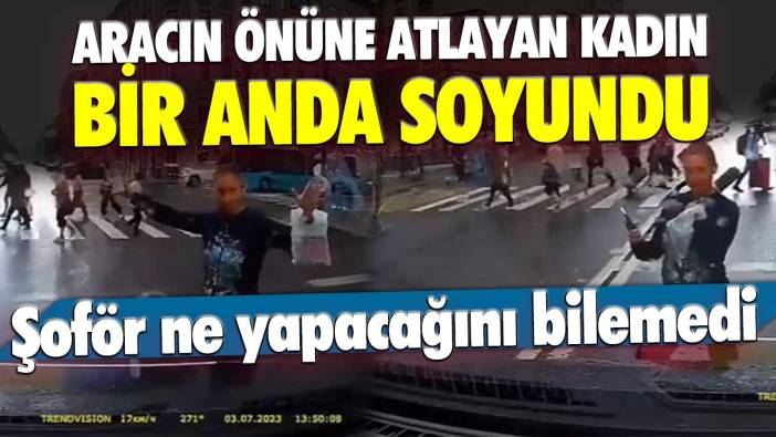 Aracın önüne atlayan kadın bir anda soyundu: Şoför ne yapacağını bilemedi